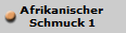 Afrikanischer 
Schmuck 1