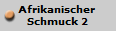 Afrikanischer 
Schmuck 2
