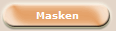 Masken