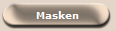 Masken