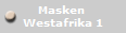 Masken 
Westafrika 1