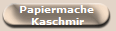 Papiermache 
Kaschmir