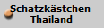 Schatzkstchen 
Thailand
