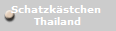 Schatzkstchen 
Thailand