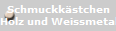 Schmuckkstchen 
Holz und Weissmetall