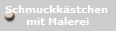 Schmuckkstchen 
mit Malerei