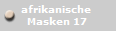 afrikanische 
Masken 17