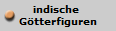 indische 
Gtterfiguren