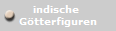 indische 
Gtterfiguren