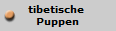 tibetische 
Puppen